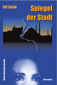 Türkische Literatur i- Elif Shafak: Spiegel der Stadt